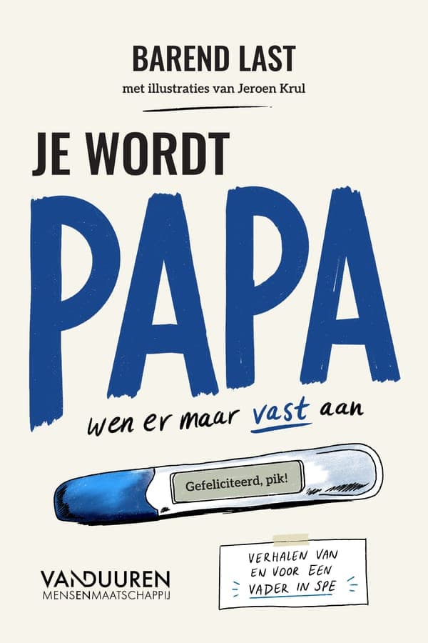 Omslag van Je wordt papa, wen er maar vast aan